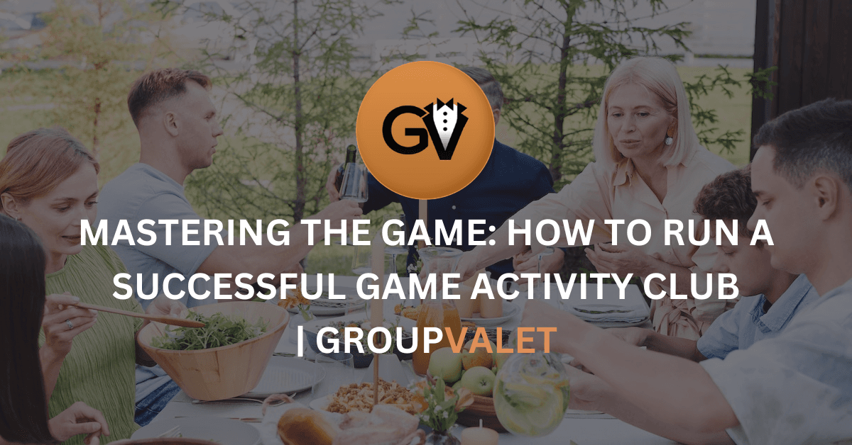 Mastering the Game: How to Run a Successful Game Activity Club Mastering the Game: How to Run a Successful Game Activity Club